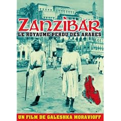 Zanzibar, le royaume perdu des Arabes