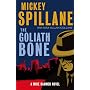 The Goliath Bone: A Mike Hammer Novel (Mike Hammer 14)