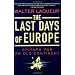 The Last Days of Europe: Epitaph for an Old Continent