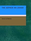 The Sepher Ha-Zohar (Large Print Edition): Or: The Book of Light