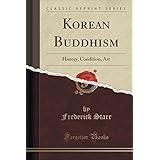korean buddhism history condition a art three lectures classic reprint