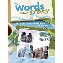 Your Words, Your Story: Add Meaningful Journaling to Your Layouts