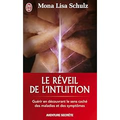 Le r�veil de l'intuition : Le r�seau corps-esprit � l'oeuvre dans la guidance et la gu�rison
