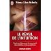 Le r�veil de l'intuition : Le r�seau corps-esprit � l'oeuvre dans la guidance et la gu�rison