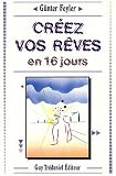 Cr�ez vos r�ves en 16 jours