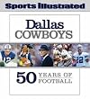 Sports Illustrated The Dallas Cowboys: 50 Years of Football