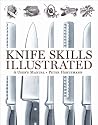 Knife Skills Illustrated: A User's Manual
