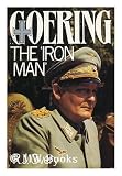 Goering : the iron Man / R. J. Overy