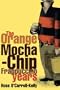 Ross O'Carroll-Kelly: The Orange Mocha-Chip Frappuccino Years