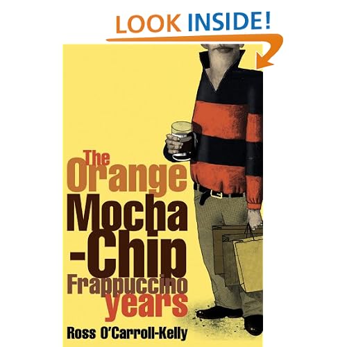 The Orange Mocha-Chip Frappuccino Years (Ross O'Carroll-Kelly)