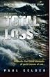 Total Loss: Dramatic First-hand Accounts of Yacht Losses at Sea