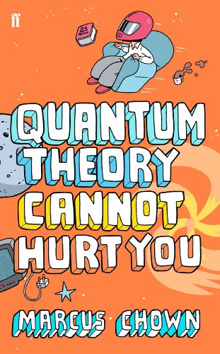 quantum theory cannot hurt you a guide to the universe