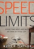 Speed limits : where time went and why we have so little left