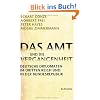 Das Amt und die Vergangenheit: Deutsche Diplomaten im Dritten Reich und in der Bundesrepublik