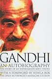 Gandhi An Autobiography:  The Story of My Experiments With Truth