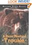 A Bear Named Trouble