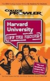 Harvard University: Off the Record - College Prowler (College Prowler: Harvard University Off the Record)
