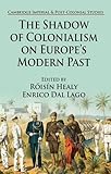 The shadow of colonialism on Europe's modern past