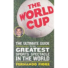 The World Cup: The Ultimate Guide to the Greatest Sports Spectacle in the World