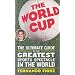 The World Cup: The Ultimate Guide to the Greatest Sports Spectacle in the World