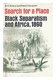 Search for a Place: Black Separatism and Africa, 1860