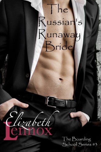 The Russian's Runaway Bride (The Boarding School Series) (Volume 3)