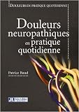 Les douleurs neuropathiques en pratique quotidienne (1C�d�rom)