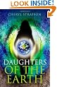 Daughters of the Earth: Goddess wisdom for a modern age: Goddess Spirituality for the 21st Century
