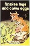 Snakes legs and cows eggs : seriously silly stories