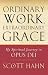 Ordinary Work, Extraordinary Grace