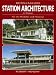 British Railway Station Architecture in Colour: For the Modeller and Historian