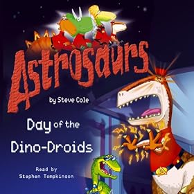 Astrosaurs: The Day of the Dino-Droids (Unabridged)