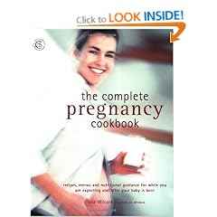 The Complete Pregnancy Cookbook: Recipes, Menu Plans, and Nutritional Information for Nine Months Plus of Healthy Eating (Carroll & Brown parenting book)