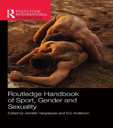 Routledge Handbook of Sport, Gender and Sexuality (Routledge International Handbooks)