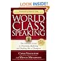 World Class Speaking: The Ultimate Guide to Presenting, Marketing and Profiting Like a Champion