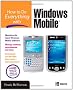 How to Do Everything with Windows Mobile