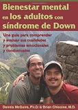 Bienestar mental en los adultos con sindrome de Down: Una guia para comprender y evaluar sus cualidades y problemas emocionales y conductuales (Spanish Edition) (Special Needs Collection)