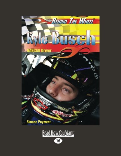 Kyle Busch: Nascar Driver: Nascar Driver (Behind the Wheel)