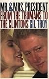 Mr. and Mrs. President: From the Trumans to the Clintons