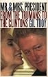 Mr. and Mrs. President: From the Trumans to the Clintons