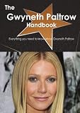 The Gwyneth Paltrow Handbook - Everything you need to know about Gwyneth Paltrow