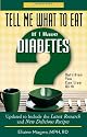Tell Me What to Eat If I Have Diabetes: Nutrition You Can Live With