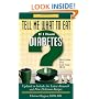 Tell Me What to Eat If I Have Diabetes: Nutrition You Can Live With