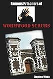 Famous prisoners of Wormwood Scrubs