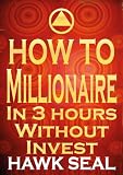How to millionaire in 3 hours without invest. (How to millionaire.)