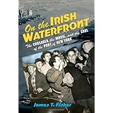 on the irish waterfront the crusader the movie and the soul of the port of new york cushwa center studies
