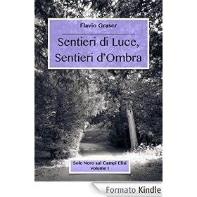 Sentieri di Luce, Sentieri d'Ombra (Sole Nero sui Campi Elisi)