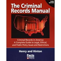 The Criminal Records Manual, 3rd Edition: Criminal Records in America: A Complete Guide to Legal, Ethical, and Public Policy Issues and Restrictions