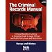 The Criminal Records Manual, 3rd Edition: Criminal Records in America: A Complete Guide to Legal, Ethical, and Public Policy Issues and Restrictions
