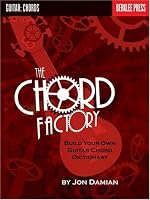 The Chord Factory: Build Your Own Guitar Chord Dictionary